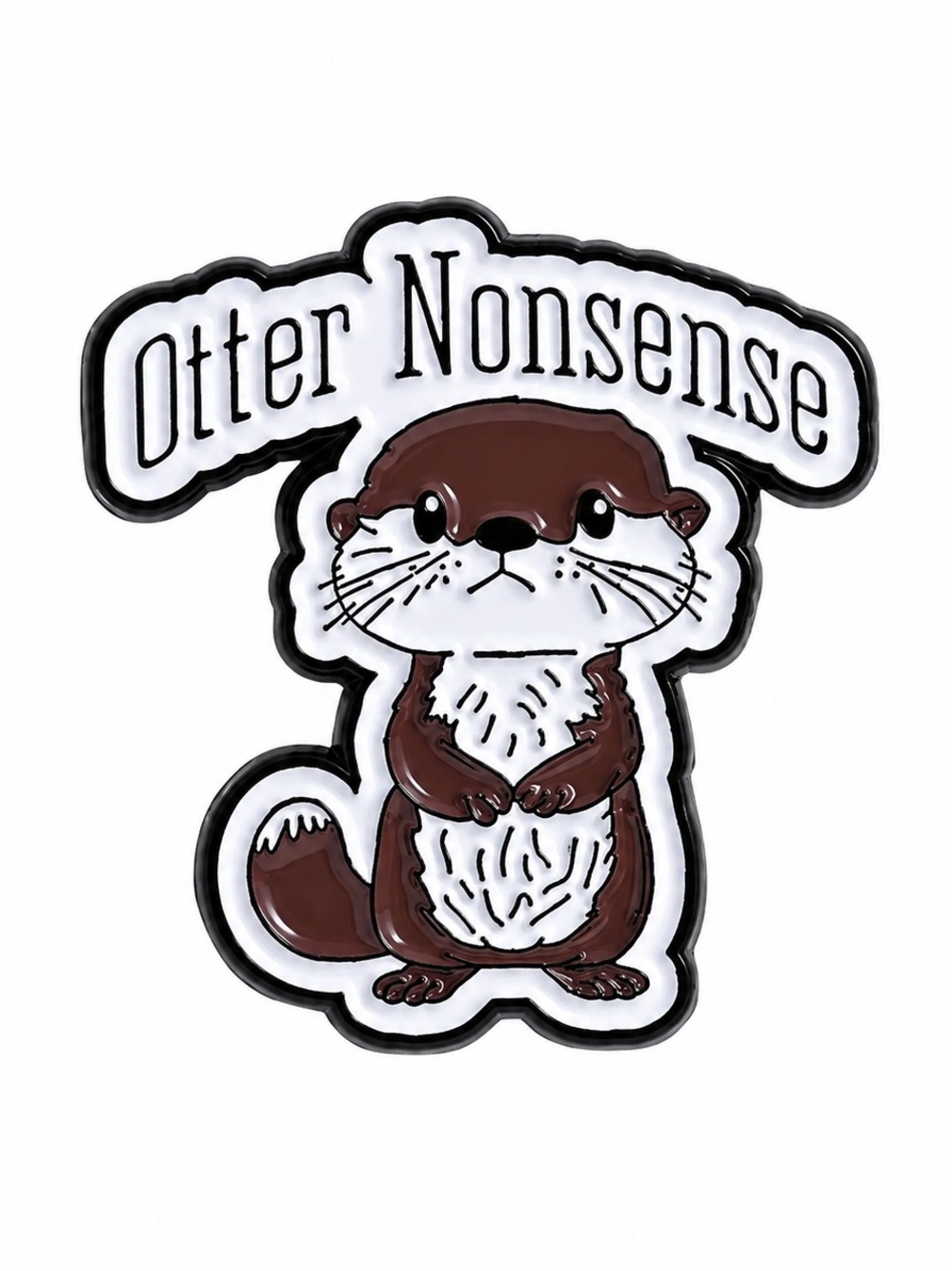 Cute Otter Nonsense Enamel Pin – Funny Otter Lapel Pin, Woodland Animal Badge